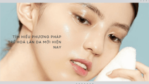 Tìm hiểu phương pháp trẻ hoá làn da mới hiện nay
