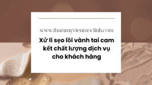 xử lí sẹo nồi vành tai tmvml